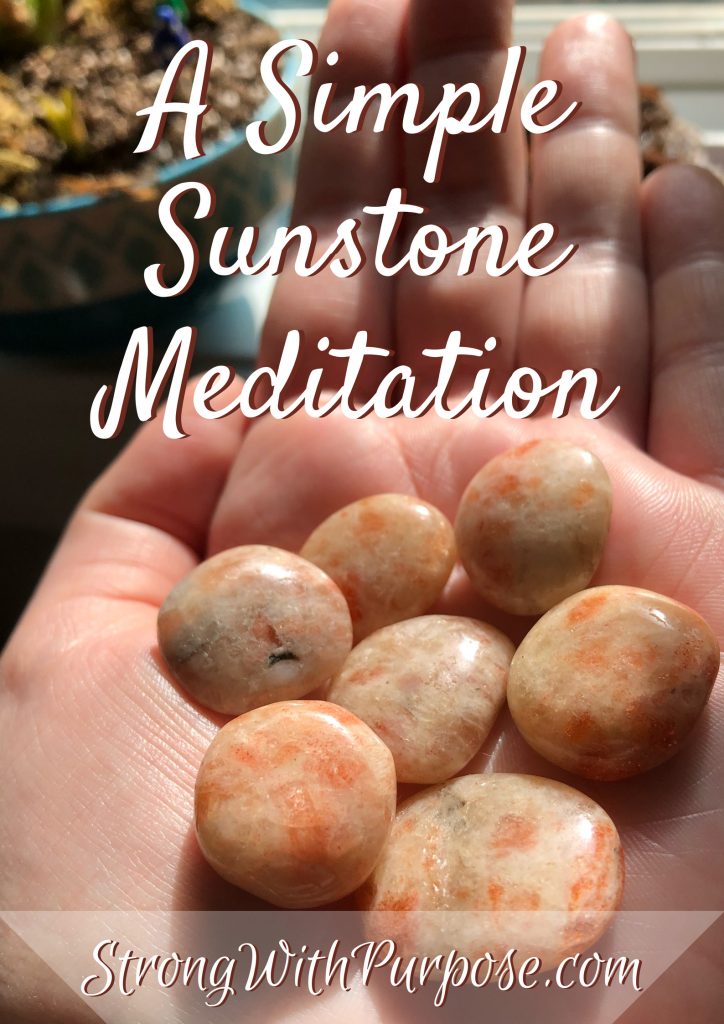 A Simple Sunstone Meditation - Strong with Purpose