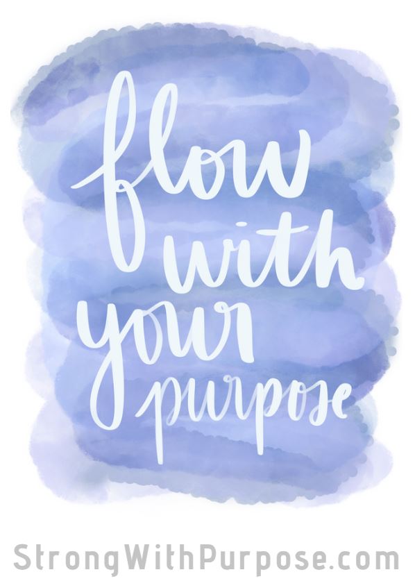 Flow with Your Purpose Digital Art - Strong with Purpose