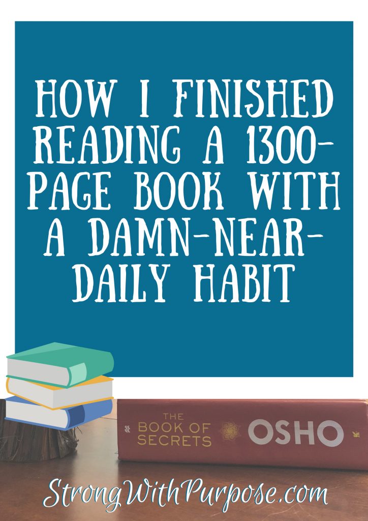 How I Finished Reading a 1300-Page Book with a Damn-Near-Daily Habit - Strong with Purpose