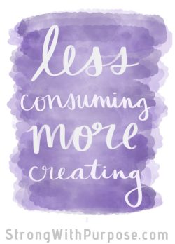 Less Consuming More Creating