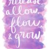 Release, Allow, Flow, & Grow Digital Art - Strong with Purpose