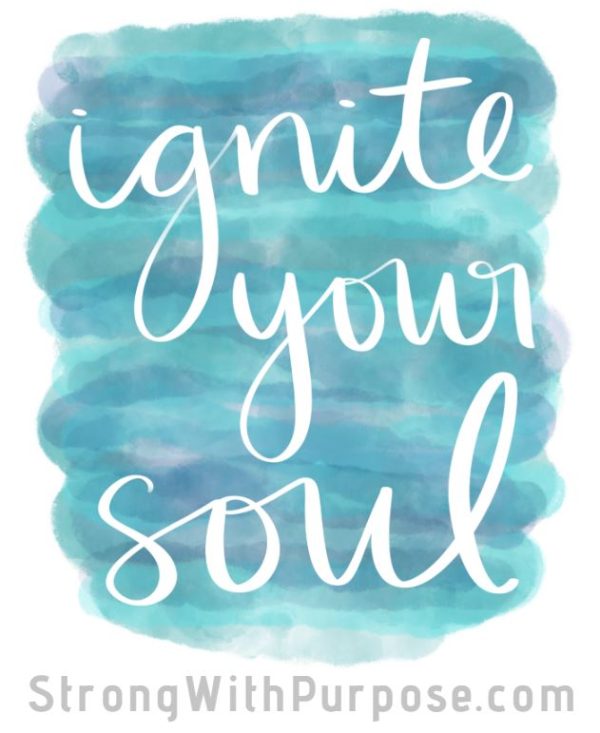 Ignite Your Soul Watercolor Art - Strong with Purpose