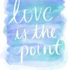 Love is the point Digital Art - Strong with Purpose
