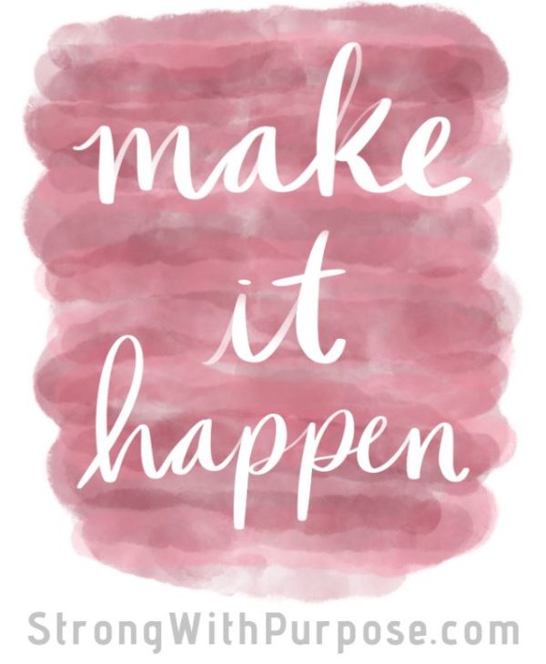Make It Happen Digital Art - Strong with Purpose