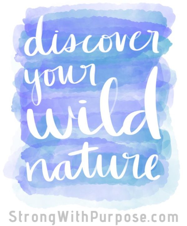 Discover Your Wild Nature Watercolor Art - Strong with Purpose