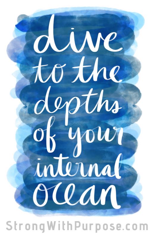 Dive to the Depths of Your Internal Ocean - Strong with Purpose ...