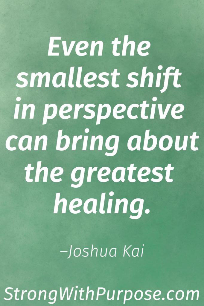 10 Inspiring Chronic Pain Quotes for Healing & Living - Even the smallest shift in perspective