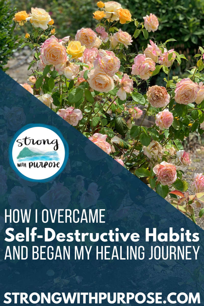How I Overcame Self-Destructive Habits and Began My Healing Journey - Strong with Purpose