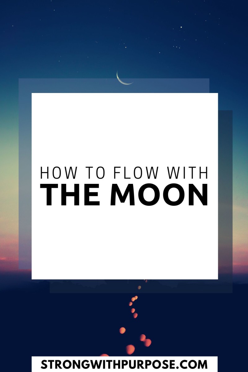 How to Flow with the Moon - Strong with Purpose