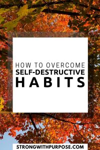 Read more about the article How to Overcome Self-Destructive Habits