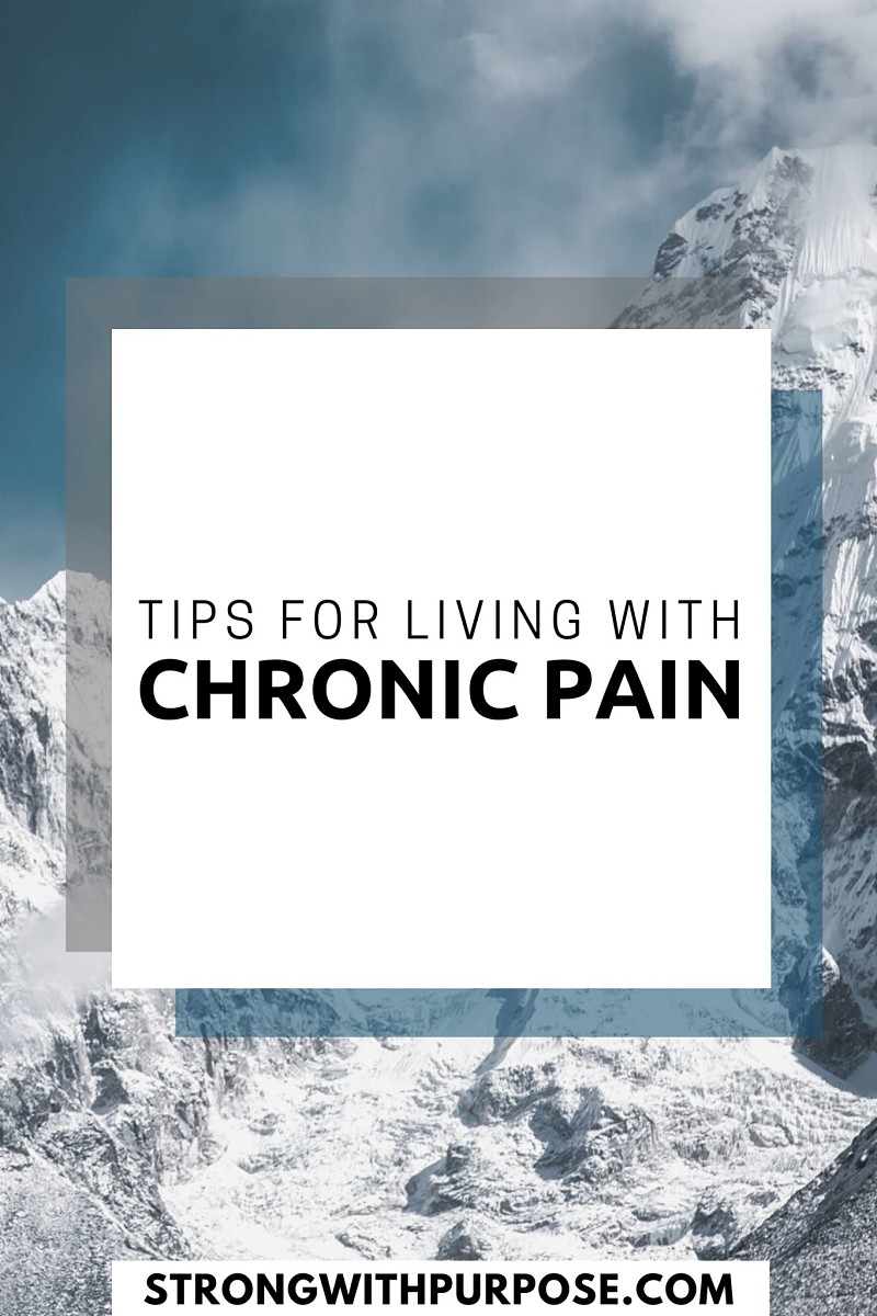 Tips for Living with Chronic Pain - Strong with Purpose