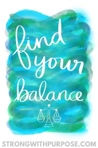 Find Your Balance Watercolor Quote Art - Strong with Purpose