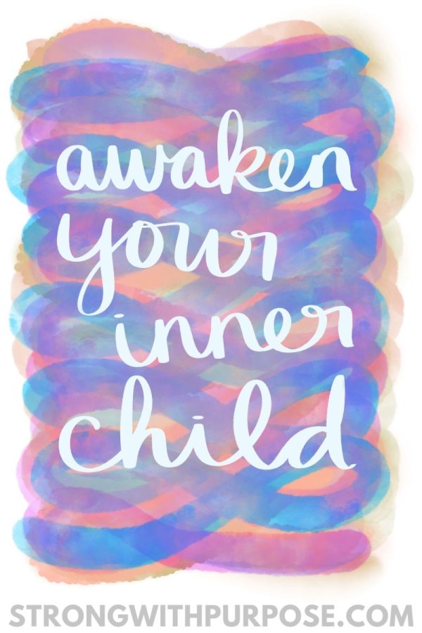 Awaken Your Inner Child - Strong with Purpose