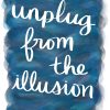 Unplug from the Illusion- Strong with Purpose