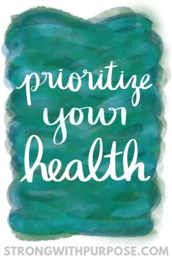 Prioritize Your Health - Strong with Purpose