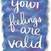 Your Feelings Are Valid - Strong with Purpose