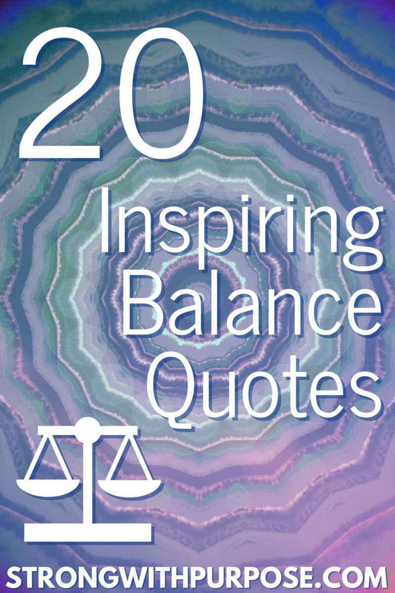 20 Inspiring Balance Quotes - Strong with Purpose