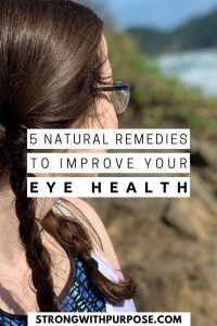 Read more about the article 5 Natural Remedies to Improve Your Eye Health