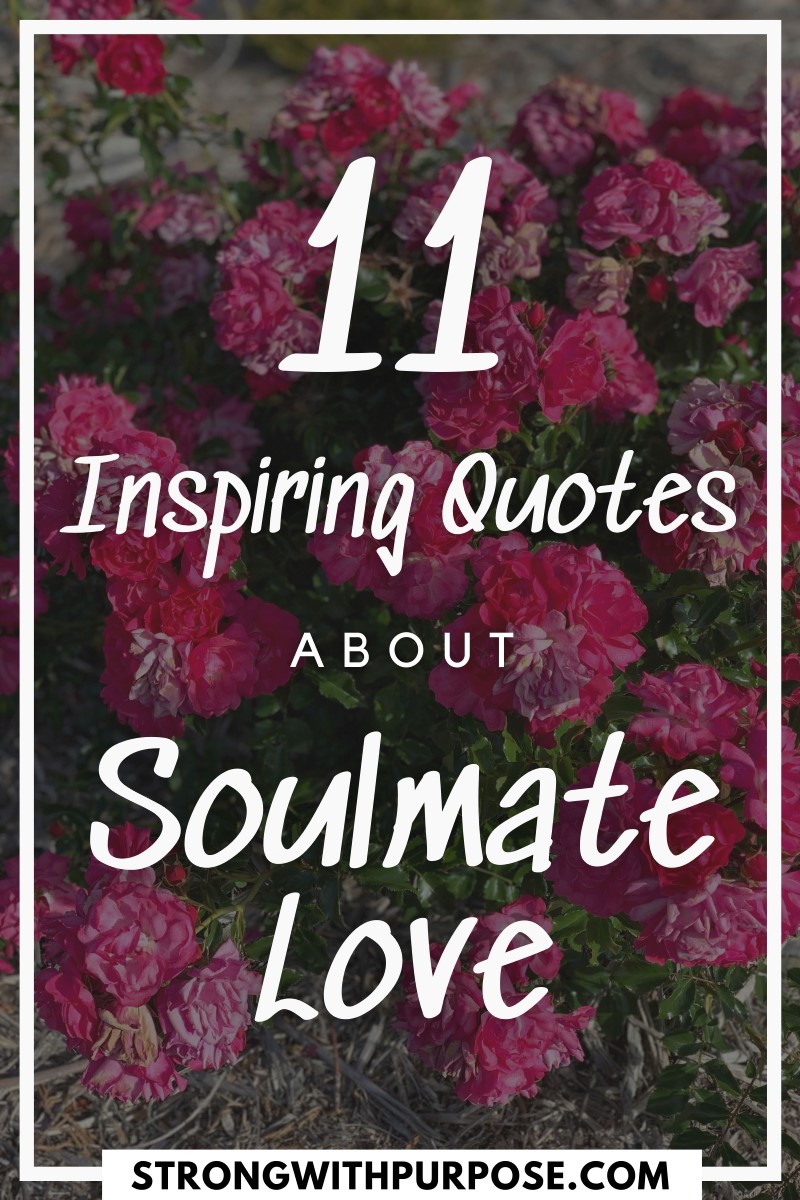 11 Inspiring Quotes about Soulmate Love - Strong with Purpose