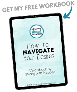 Get My Free Workbook on How to Navigate Your Desires - Strong with Purpose