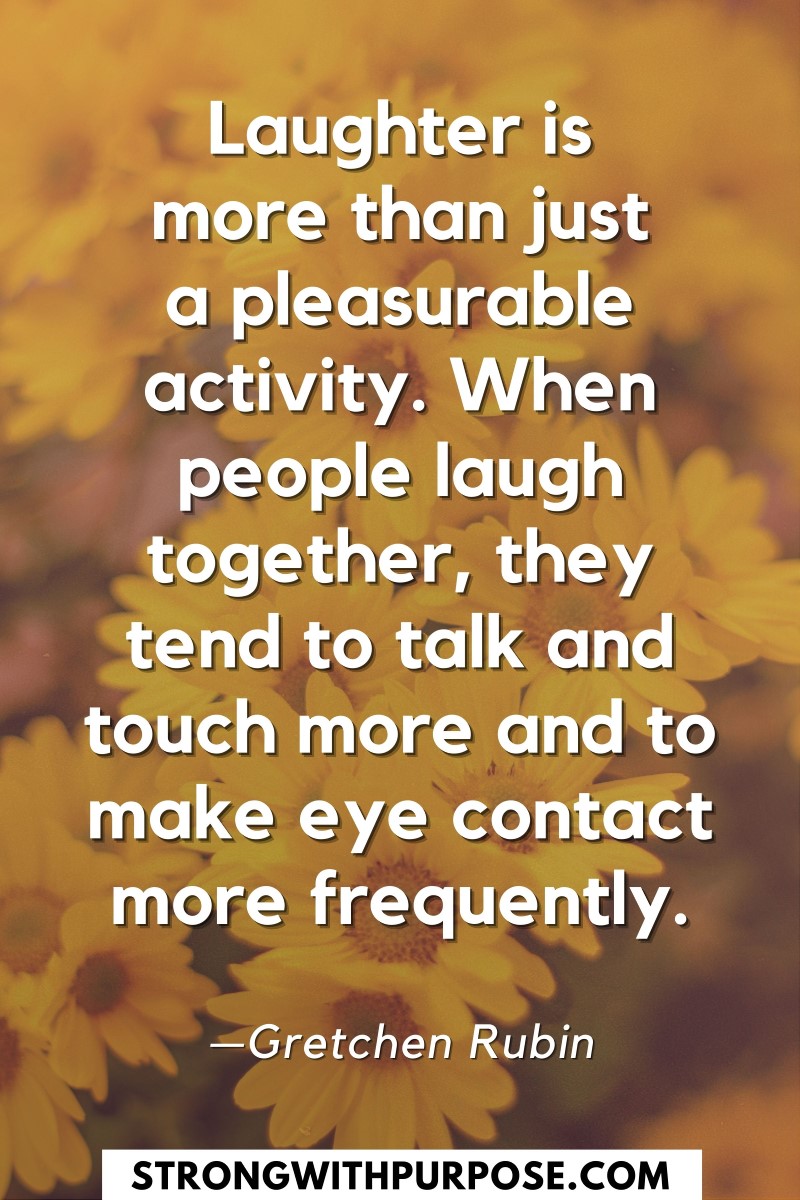 Laughter is more than just a pleasurable activity - Inspiring Quotes about Laughter - Strong with Purpose
