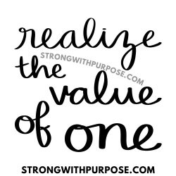 Realize the value of one - Strong with Purpose