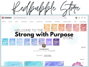 Redbubble Store - Strong with Purpose